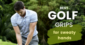 Golf Grips for those with sweaty hands